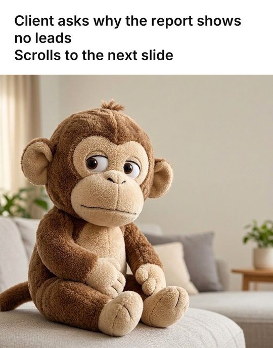 Monkey Puppet meme: Client asks why the report shows no leads / Scrolls to the next slide