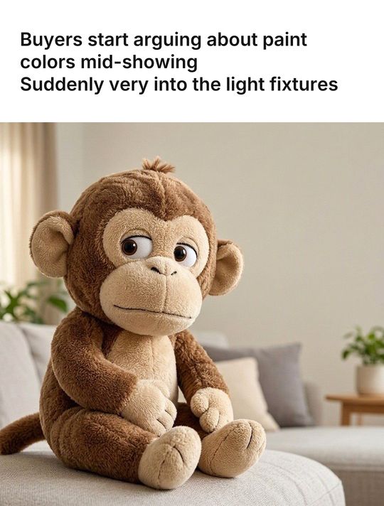 Monkey Puppet meme: Buyers start arguing about paint colors mid-showing / Suddenly very into the light fixtures