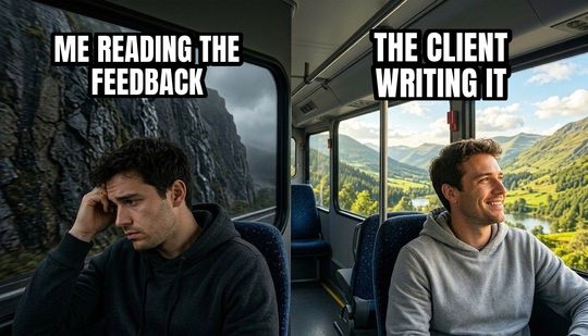 Two Guys on a Bus meme: Me reading the feedback / The client writing it