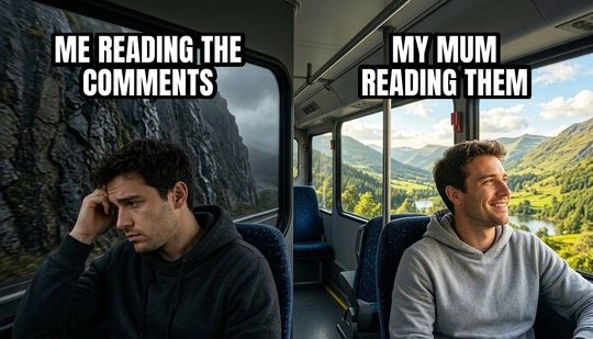 Two Guys on a Bus meme: Me reading the comments / My mum reading them