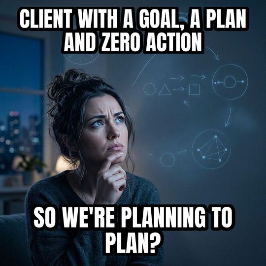 Math Lady meme: Client with a goal, a plan and zero action / So we're planning to plan?