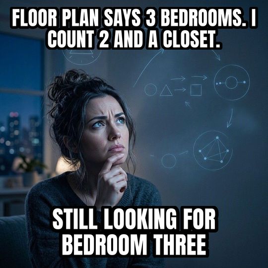 Math Lady meme: Floor plan says 3 bedrooms. I count 2 and a closet. / Still looking for bedroom three