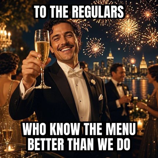Cheers meme: To the regulars / Who know the menu better than we do