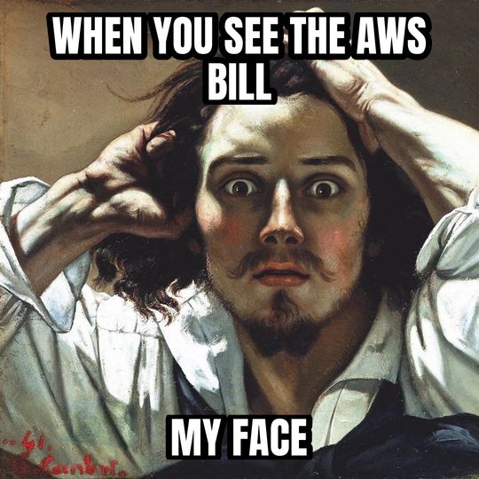 Desperate man meme: When you see the AWS bill / My face