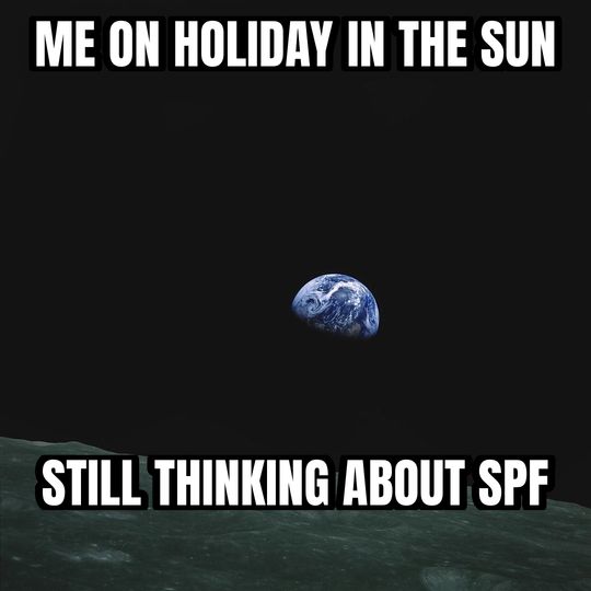 Earthrise meme: Me on holiday in the sun / Still thinking about SPF