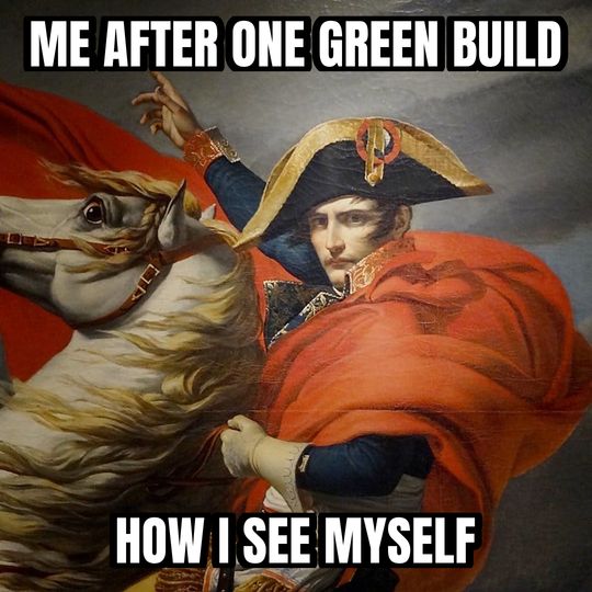 Napoleon crossing the Alps meme: Me after one green build / How I see myself