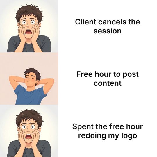 Panik Kalm Panik meme: Client cancels the session / Free hour to post content / Spent the free hour redoing my logo