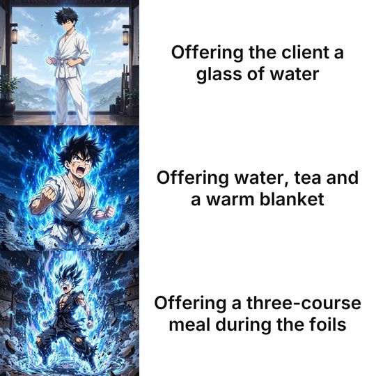 Anime Power-up Levels meme: Offering the client a glass of water / Offering water, tea and a warm blanket / Offering a three-course meal during the foils