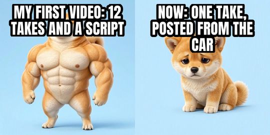 Buff Doge vs Cheems meme: My first video: 12 takes and a script / Now: one take, posted from the car