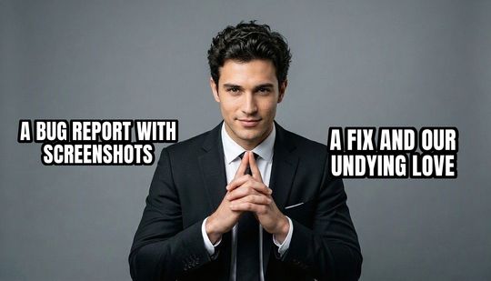 Trade Offer meme: A bug report with screenshots / A fix and our undying love
